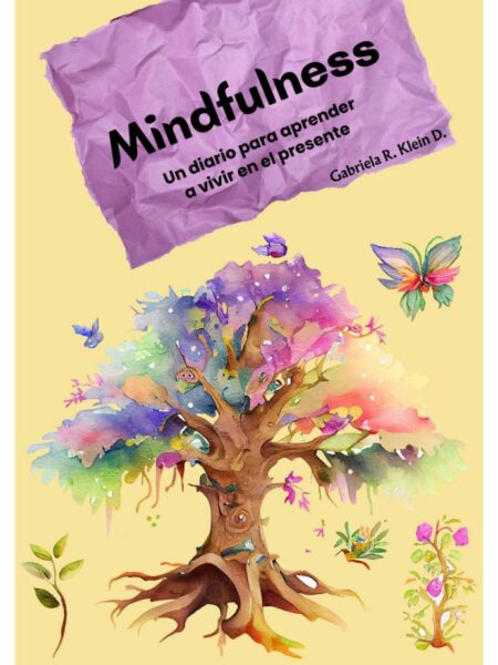 MINDFULNESS -UN DIARIO PARA APRENDER A VIVIR EN EL PRESENTE-
