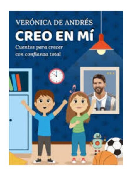 CREO EN MÍ -CUENTOS PARA CRECER CON CONFIANZA TOTAL-
