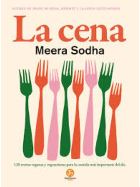 CENA, LA -120 RECETAS VEGANAS Y VEGETARIANAS