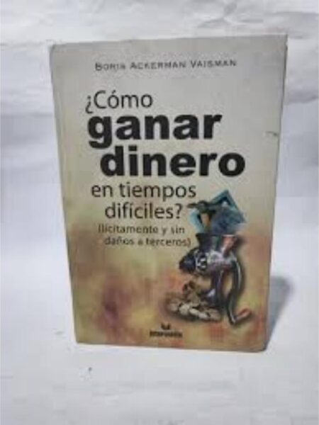 ¿CÓMO GANAR DINERO EN TIEMPOS DIFÍCILES?