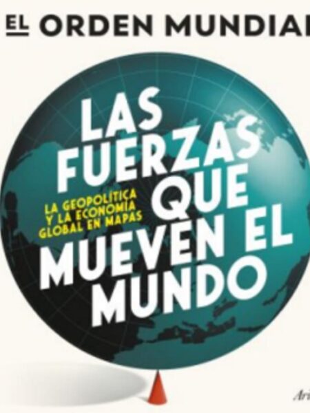 FUERZAS QUE MUEVEN EL MUNDO, LAS