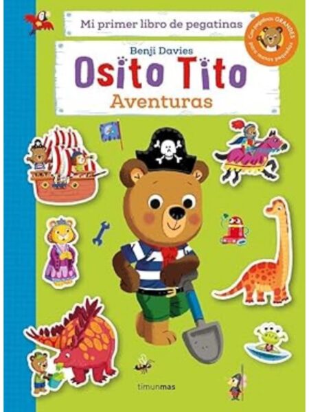 OSITO TITO -MI PRIMER LIBRO DE PEGATINAS AVENTURAS-