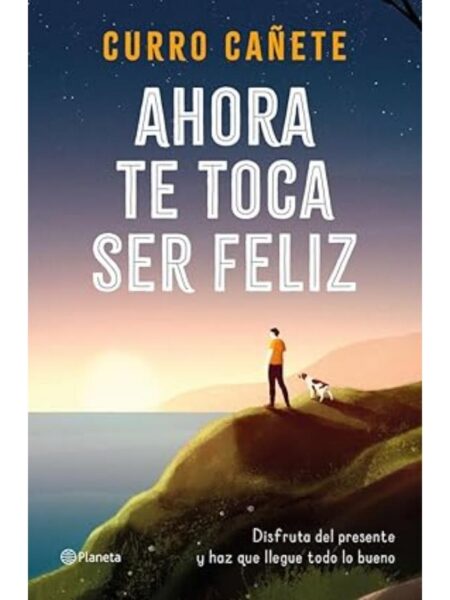 AHORA TE TOCA SER FELIZ