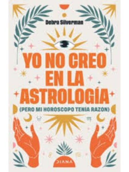 YO NO CREO EN LA ASTROLOGÍA
