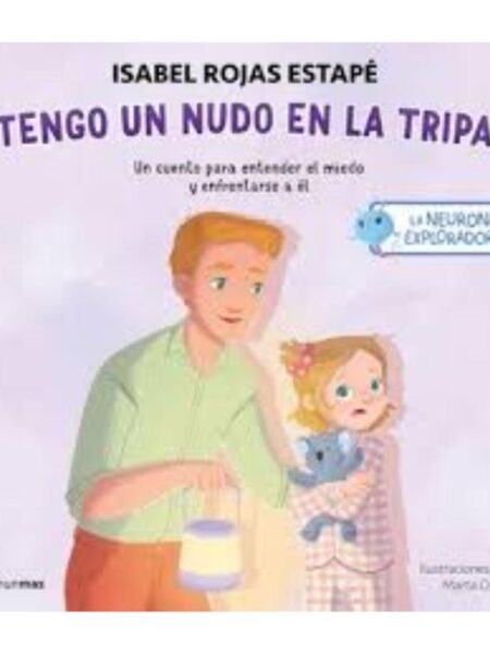 NEURONA EXPLORADORA, LA -TENGO UN NUDO EN LA TRIPA-
