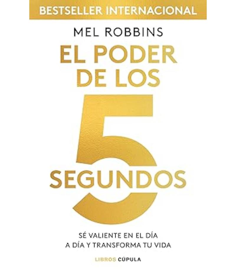 PODER DE LOS 5 SEGUNDOS, EL -SÉ VALIENTE EN EL DÍA A DÍA-