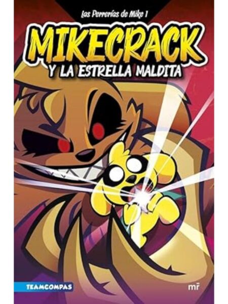 PERRERIAS DE MIKE 1, LAS -MIKECRACK Y LA ESTRELLA MALDITA- TAPA DURA