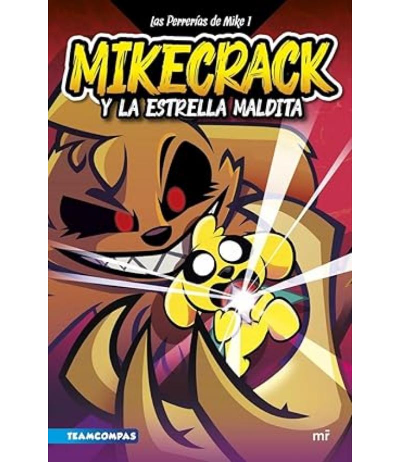 PERRERIAS DE MIKE 1, LAS -MIKECRACK Y LA ESTRELLA MALDITA- TAPA DURA