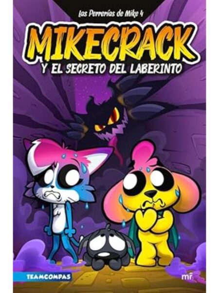 PERRERÍAS DE MIKE 4, LAS -MIKECRACK Y EL SECRETO DEL LABERINTO- TAPA DURA