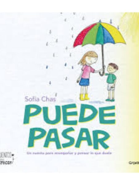 PUEDE PASAR -UN CUENTO PARA ACOMPAÑAR Y PENSAR LO QUE DUELE-