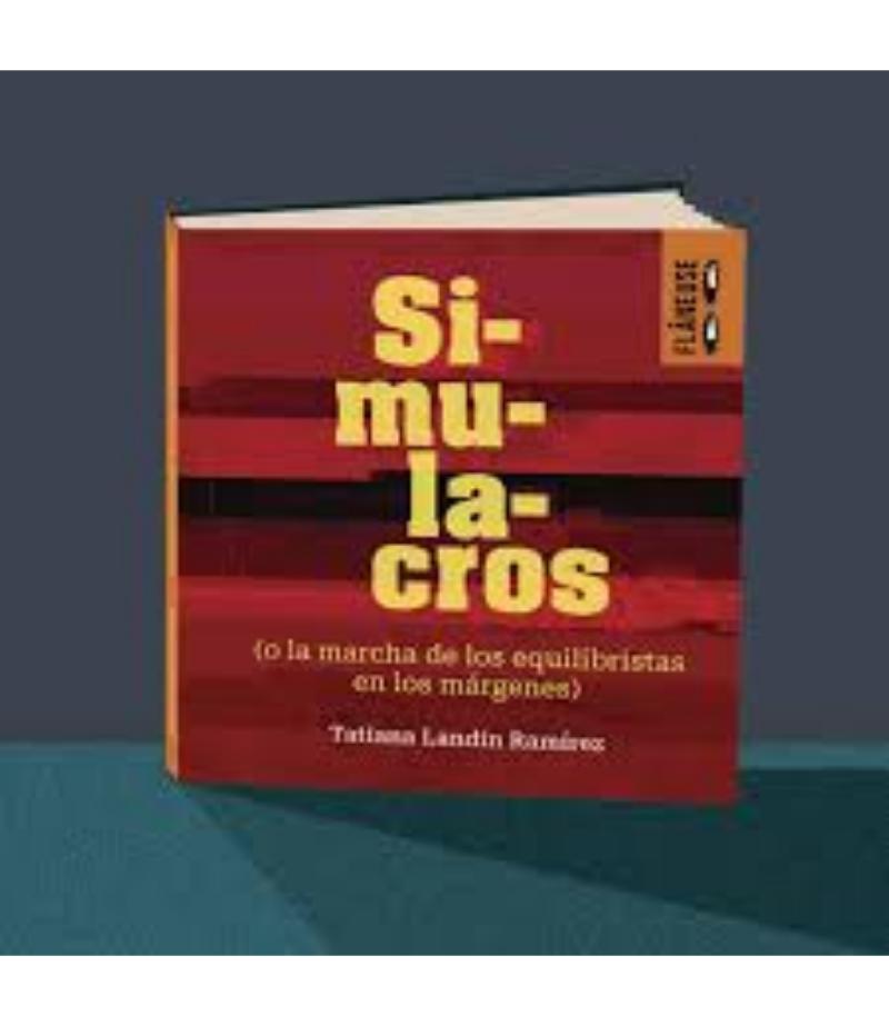 SIMULACROS (O LA MARCHA DE LOS EQUILIBRISTAS EN LOS MÁRGENES)