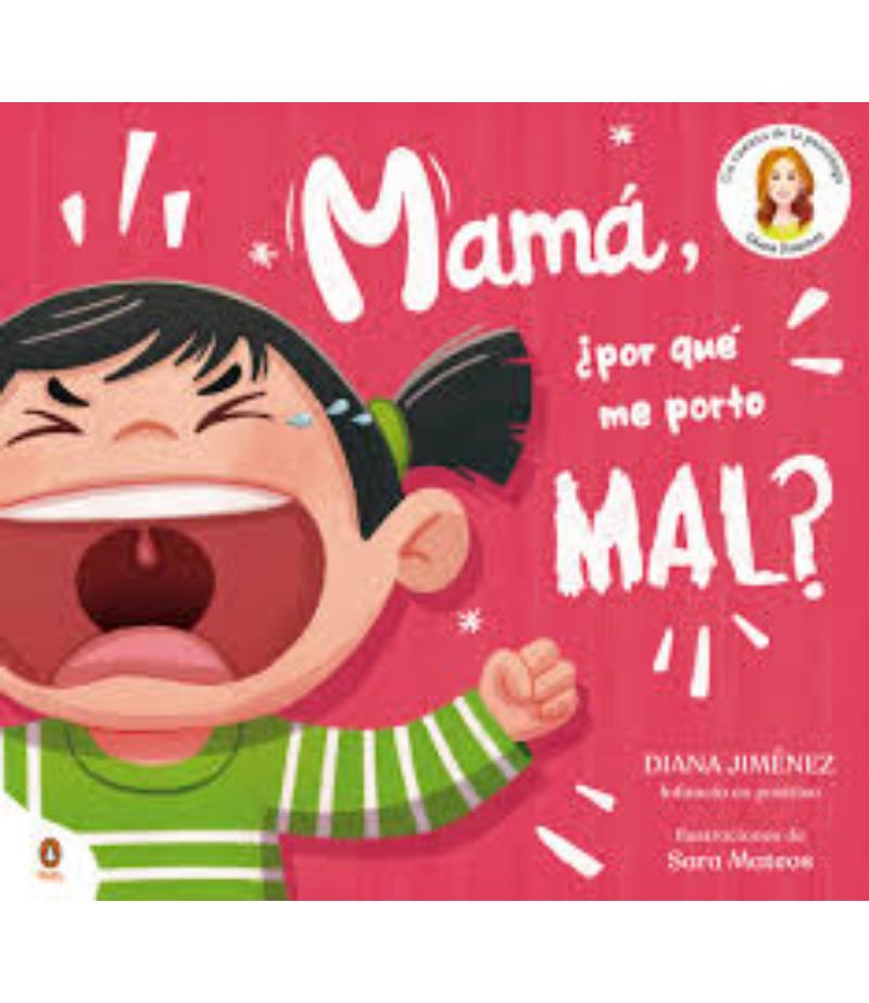 MAMÁ ¿POR QUÉ ME PORTO MAL?
