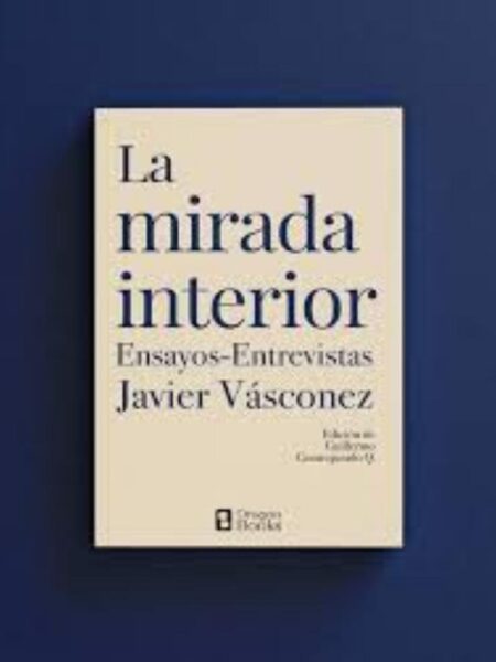 MIRADA INTERIOR, LA -ENSAYOS ENTREVISTAS-