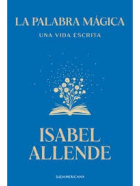 PALABRA MÁGICA, LA-UNA VIDA ESCRITA-