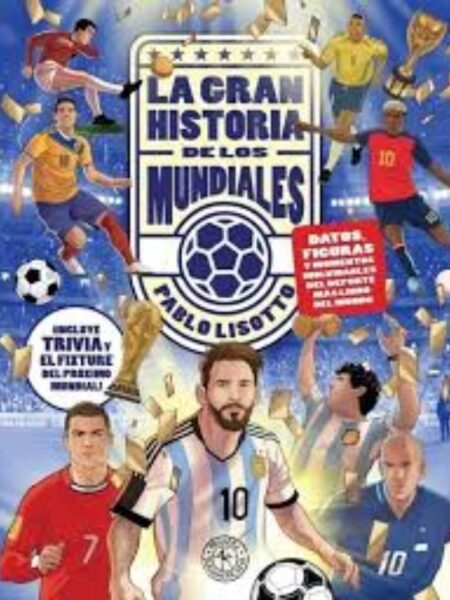 GRAM HISTORIA DE LOS MUNDIALES, LA