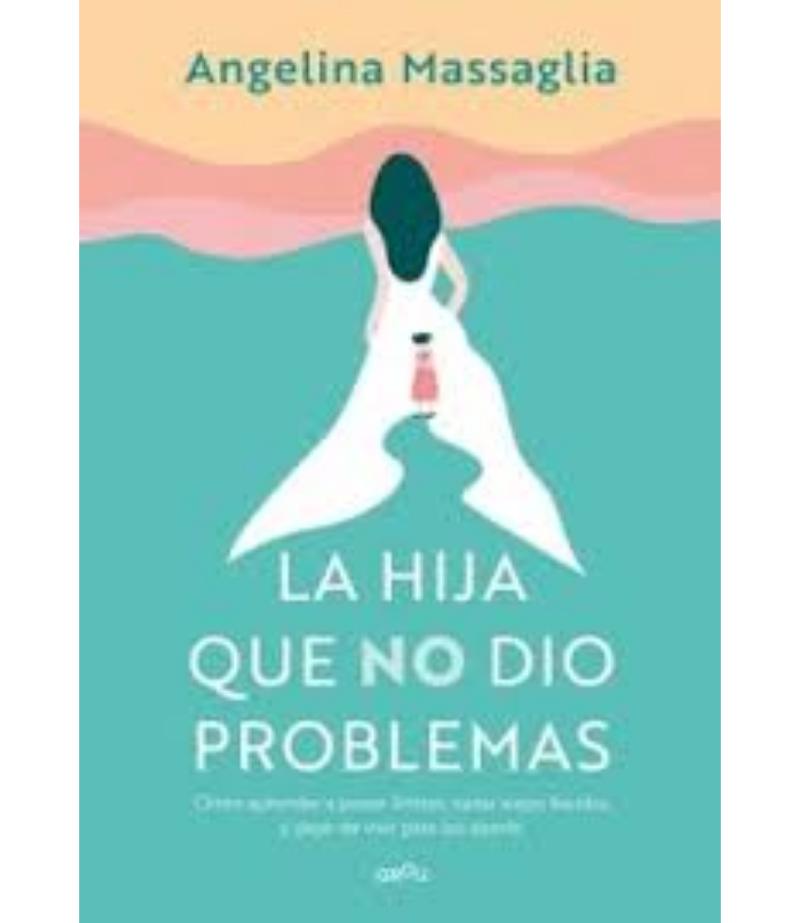 HIJA QUE NO DIO PROBLEMAS, LA
