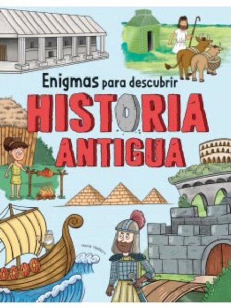 ENIGMAS PARA DESCURBIR LA HISTORIA ANTIGUA