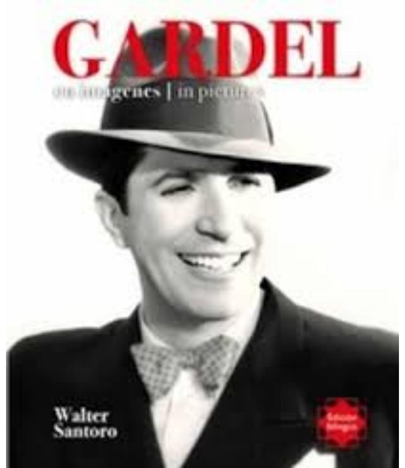GARDEL EN IMÁGENES - IN PICTURES