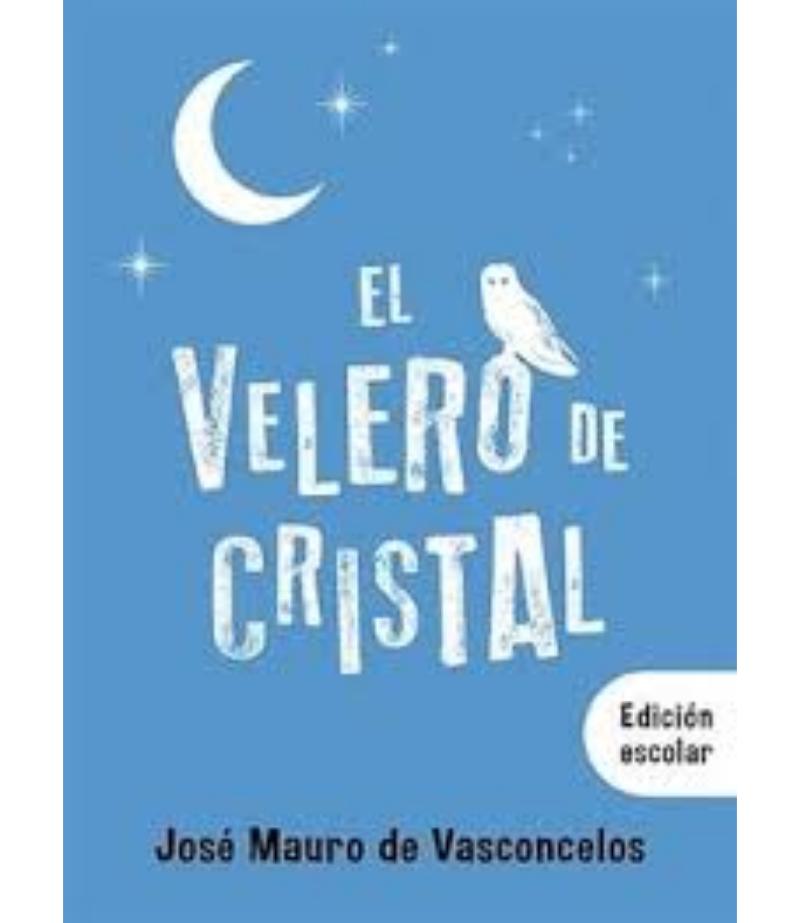 VELERO DE CRISTAL, EL -EDICIÓN ESCOLAR-