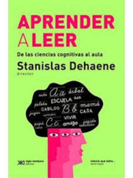 APRENDER A LEER -DE LAS CIENCIAS COGNITIVAS AL AULA-