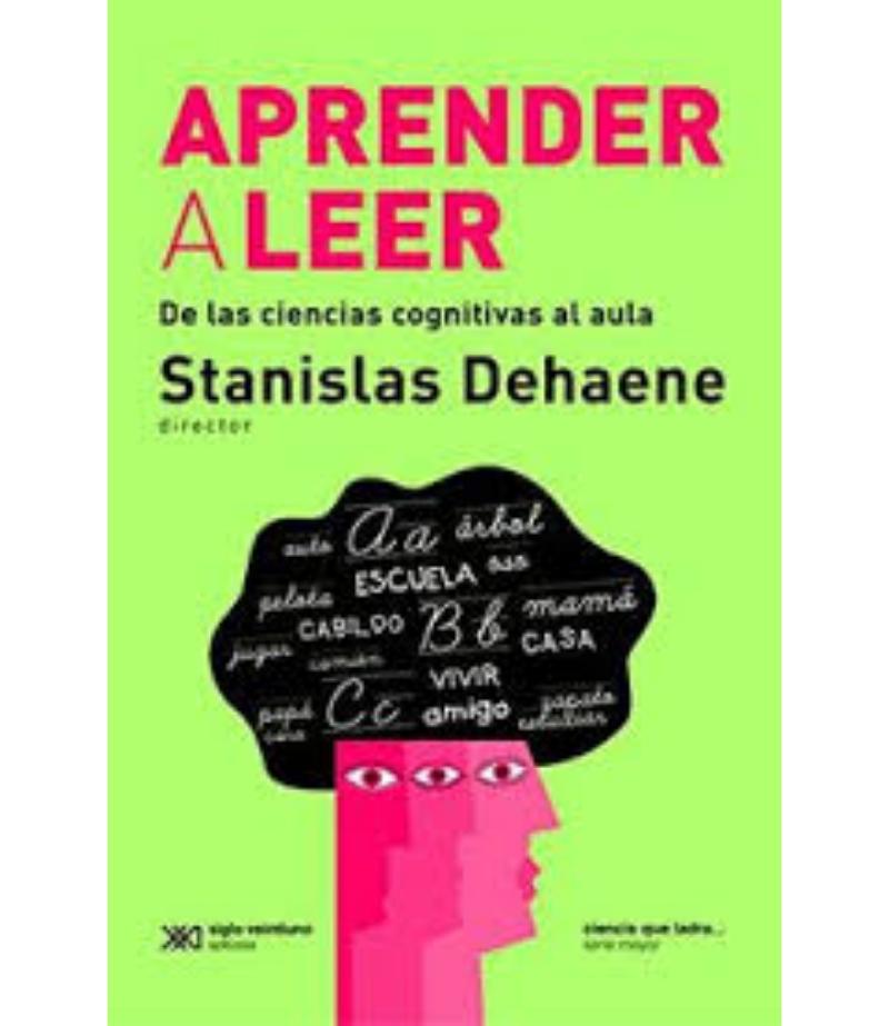 APRENDER A LEER -DE LAS CIENCIAS COGNITIVAS AL AULA-