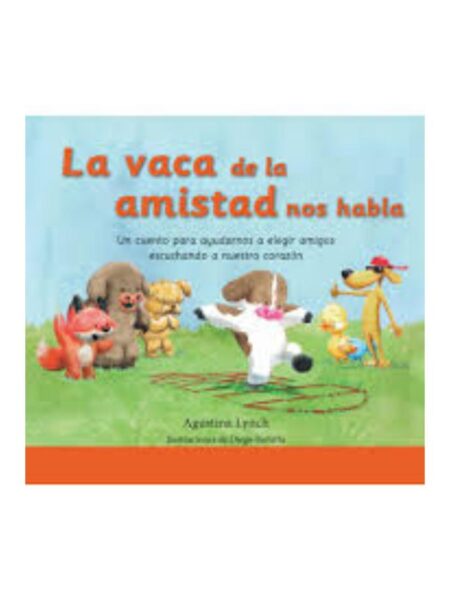 VACA DE LA AMISTAD NOS HABLA, LA