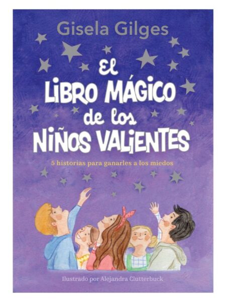 LIBRO MAGICO DE LOS NIÑOS VALIENTES, EL