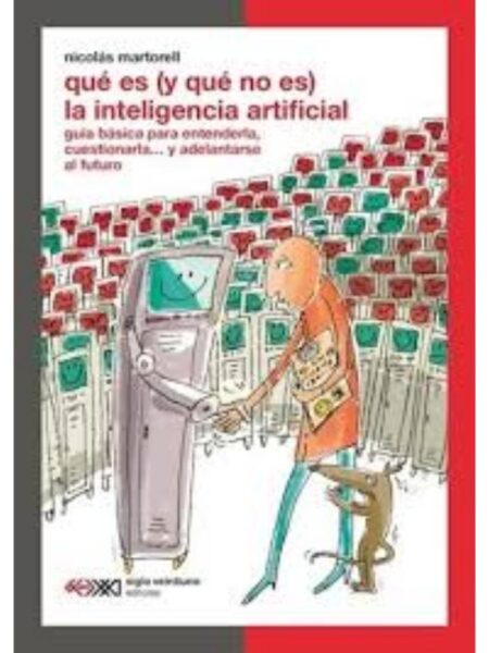 QUÉ ES (Y QUÉ NO ES) LA INTELIGENCIA ARTIFICIAL
