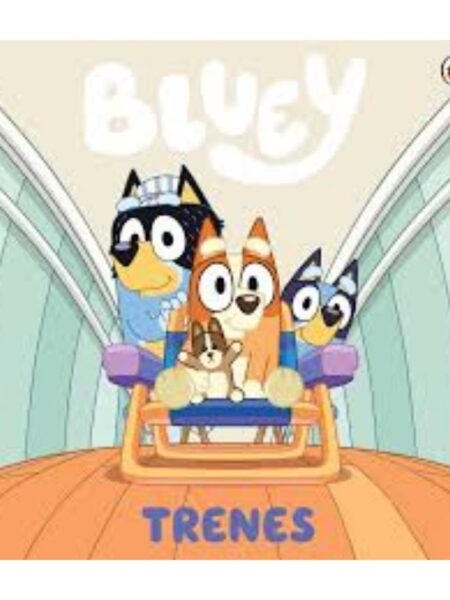 BLUEY -TRENES-