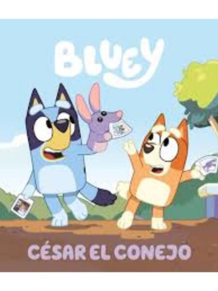 BLUEY -CÉSAR EL CONEJO- TAPA DURA