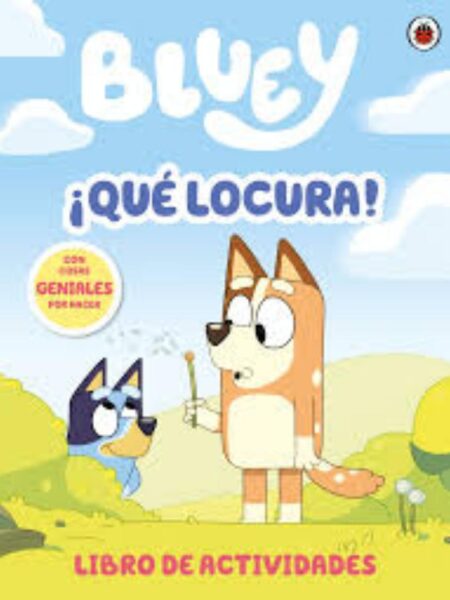 BLUEY -QUÉ LOCURA- LIBRO DE ACTIVIDADES