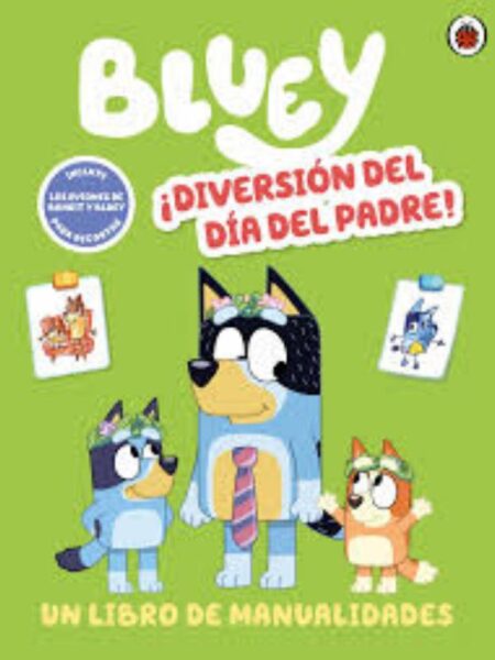 BLUEY -DIVERSIÓN DEL DÍA DEL PADRE- UN LIBRO DE MANUALIDADES