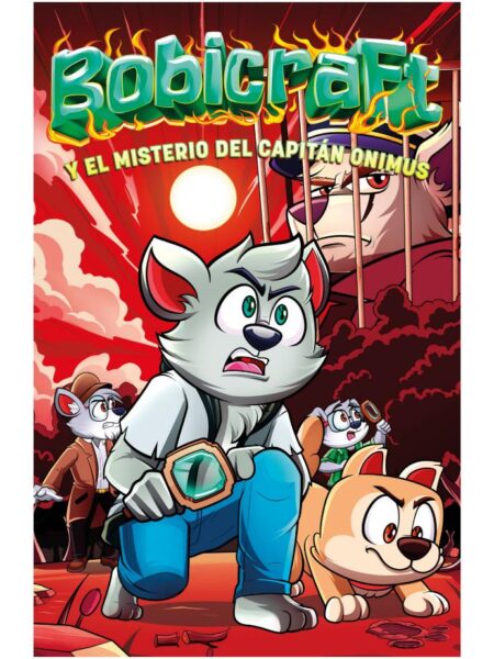 BOBICRAFT 4 -BOBICRAFT Y EL MISTERIO DEL CAPITÁN ONIMUS-