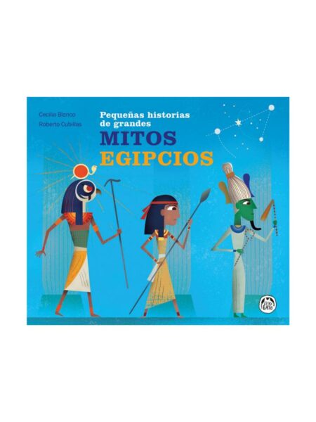 PEQUEÑAS HISTORIAS DE GRANDES MITOS EGIPCIOS