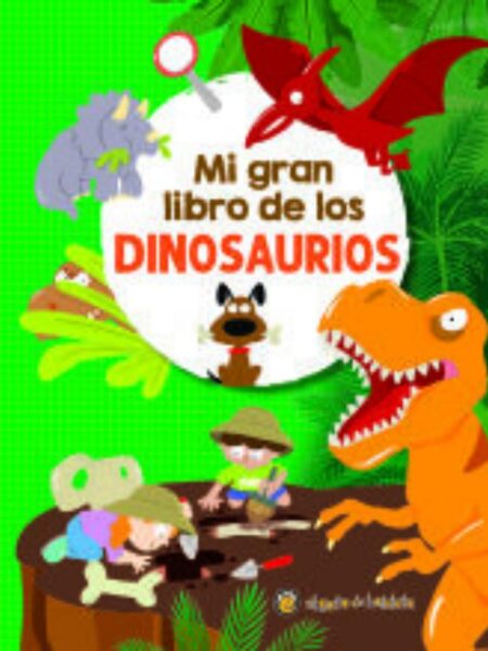 MI GRAN LIBRO DE LOS DINOSAURIOS