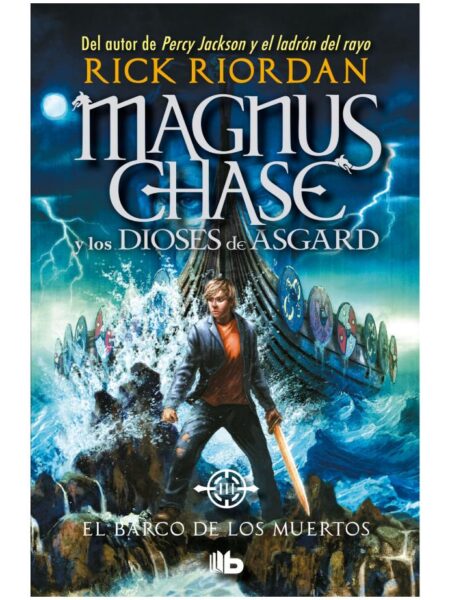 MAGNUS CHASE Y LOS DIOSES DE ASGARD 3 -EL BARCO DE LOS MUERTOS-