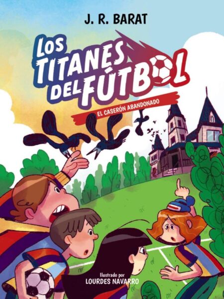 TITANES DEL FÚTBOL 2 EL CASERÓN ABANDONADO