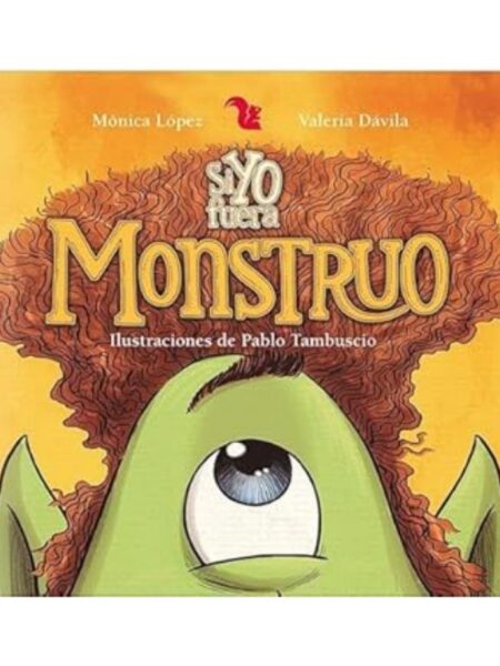 SI YO FUERA MONSTRUO