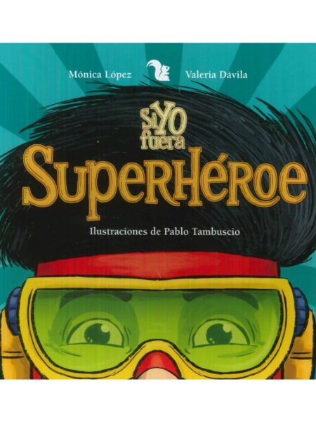SU YO FUERA SUPERHÉROE