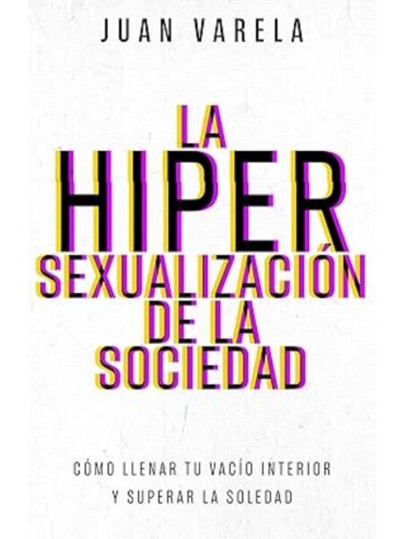 HIPERSEXUALIZACIÓN DE LA SOCIEDAD, LA