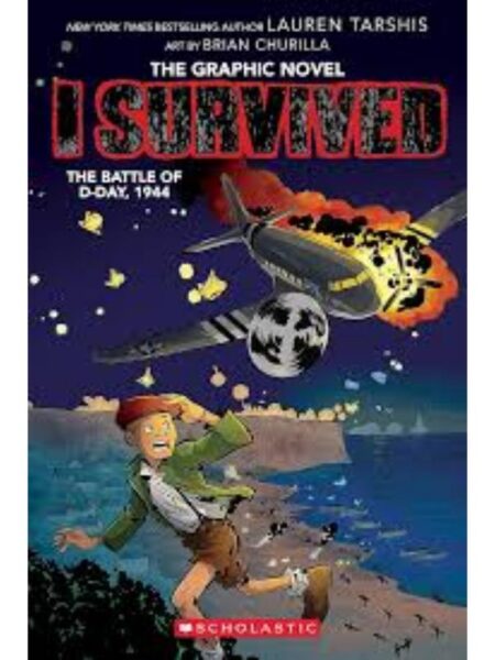 I SURVIVED GRAPHIC NOVEL THE BEATTLE OF D-DAY, 1944