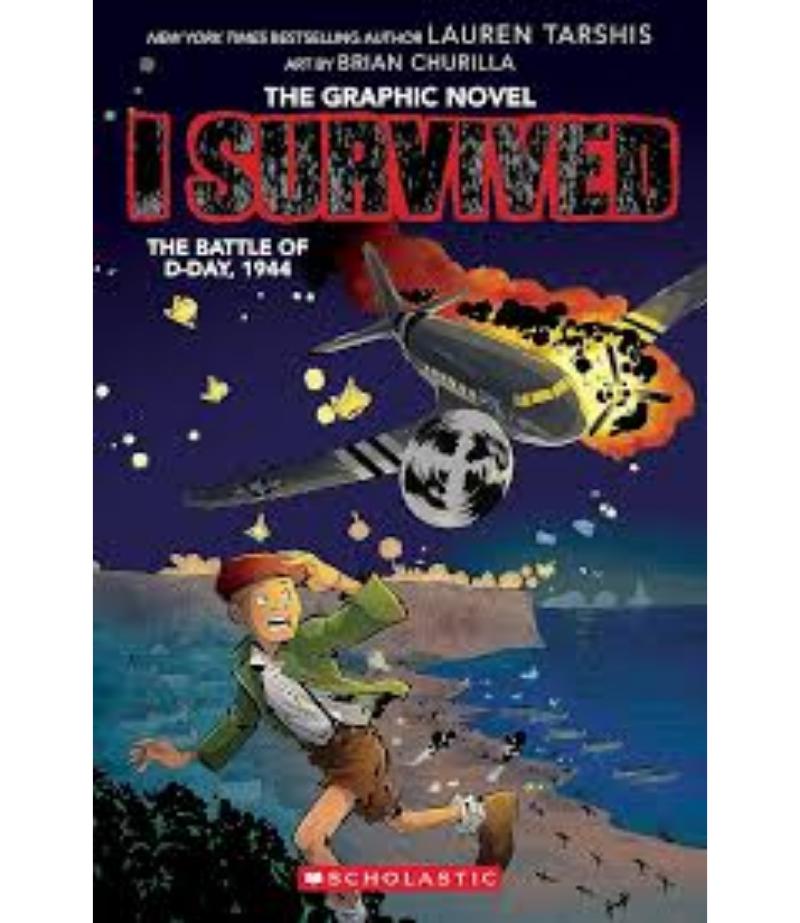 I SURVIVED GRAPHIC NOVEL THE BEATTLE OF D-DAY, 1944