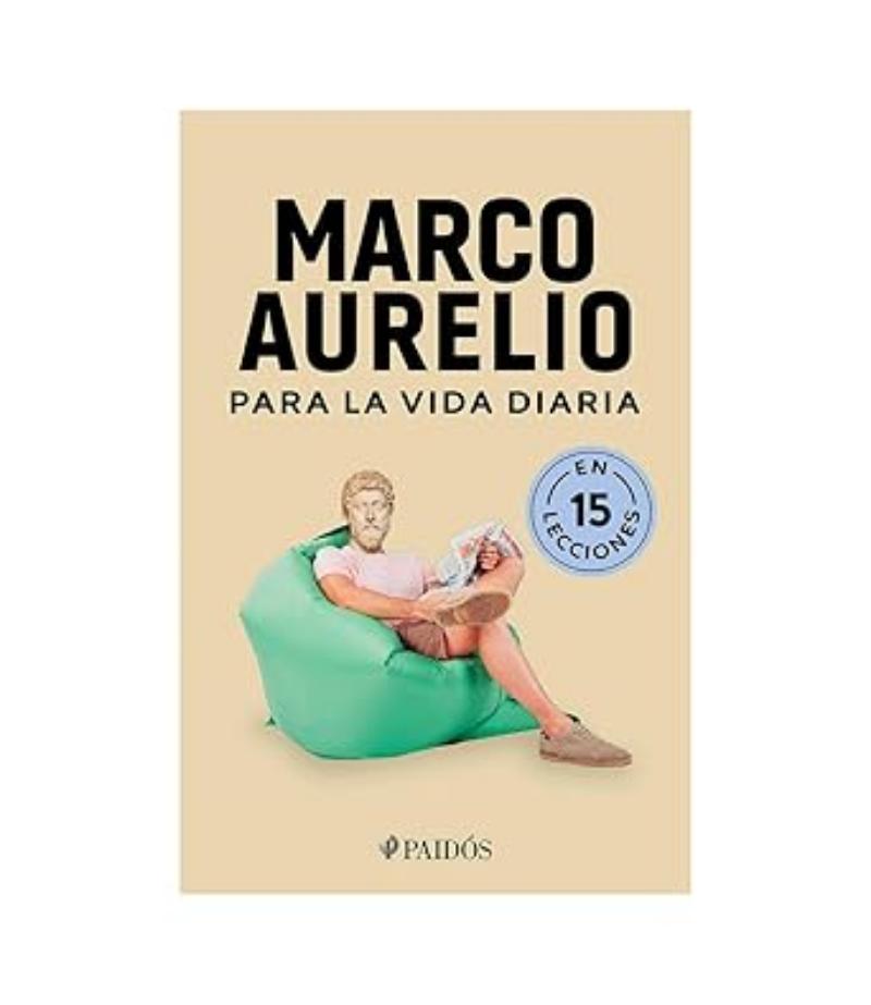 MARCO AURELIO PARA LA VIDA DIARIA