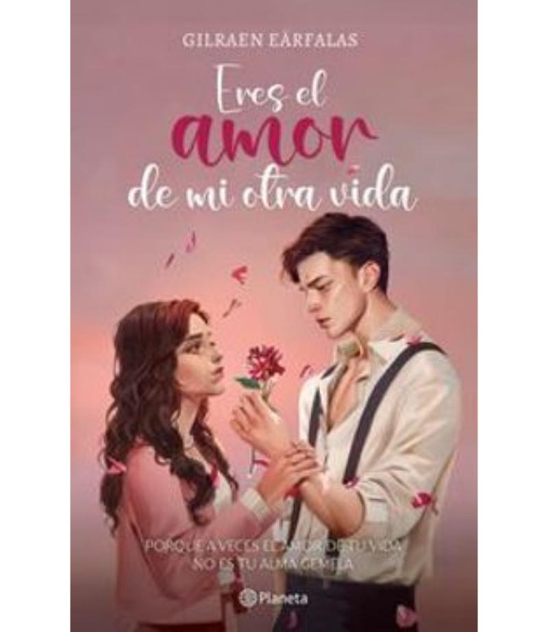 ERES EL AMOR DE MI OTRA VIDA -TAPA DURA-