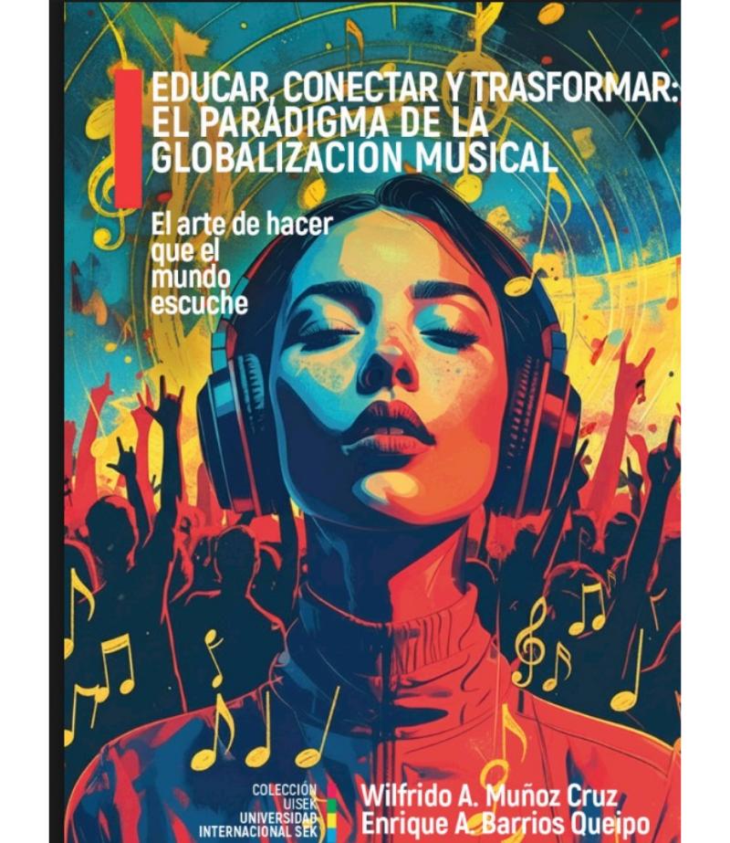 EDUCAR, CONECTAR Y TRANSFORMAR: EL PARADIGMA DE LA GLOBALIZACIÓN MUSICAL