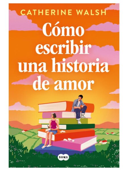 CÓMO ESCRIBIR UNA NOVELA DE AMOR