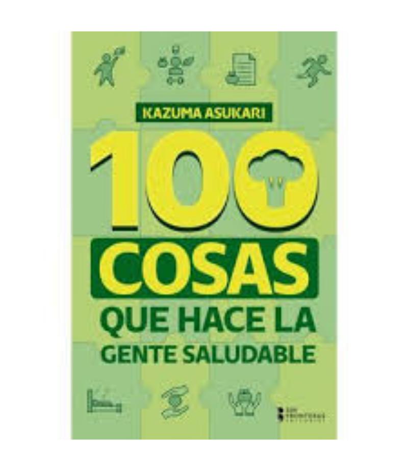 100 COSAS QUE HACE LA GENTE SALUDABLE