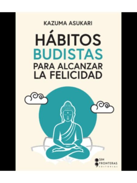 HÁBITOS BUDISTAS PARA ALCANZAR LA FELICIDAD