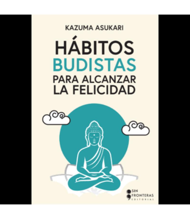 HÁBITOS BUDISTAS PARA ALCANZAR LA FELICIDAD