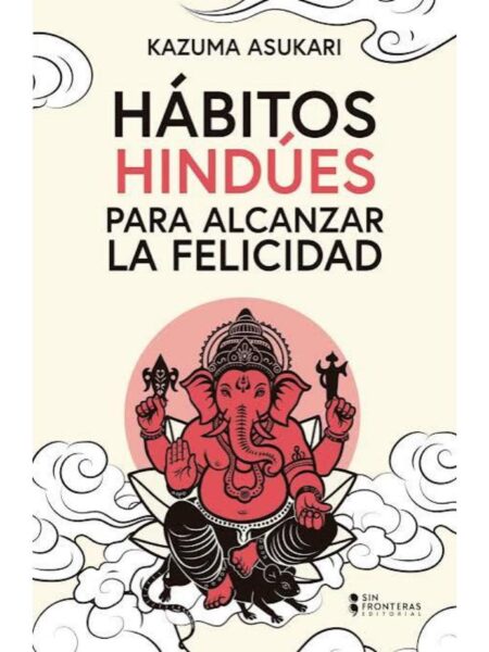 HÁBTIOS HINDÚES PARA ALCANZAR LA FELICIDAD